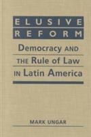 Elusive reform : democracy and the rule of law in Latin America /
