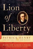 Lion of Liberty : Patrick Henry and the Call to a New Nation.
