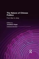 The Nature of Chinese Politics : From Mao to Jiang.