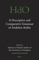 A Descriptive and Comparative Grammar of Andalusi Arabic.