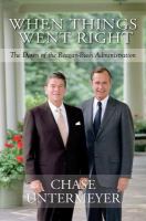 When things went right : the dawn of the Reagan-Bush administration /