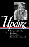 John Updike : novels, 1978-1984 : The coup ; Rabbit is rich ; The witches of Eastwick /