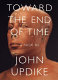 Toward the end of time /