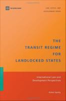 The transit regime for landlocked states international law and development perspectives /