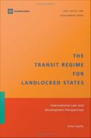 Transit Regime for Landlocked States : International Law and Development Perspectives.