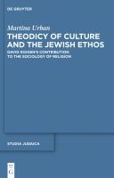 Theodicy of Culture and the Jewish Ethos : David Koigen's Contribution to the Sociology of Religion.