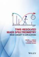Time-resolved mass spectrometry from concept to applications /