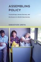 Assembling Policy : Transantiago, Human Devices, and the Dream of a World-Class Society.