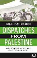 Dispatches from Palestine : the rise and fall of the Oslo peace process /