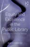 Equity and excellence in the public library why ignorance is not our heritage /