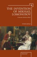 The invention of Mikhail Lomonosov a Russian national myth /