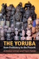 The Yoruba from prehistory to the present /