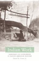 Indian work : language and livelihood in Native American history /