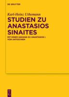 Studien zu Anastasios Sinaites mit einem Anhang zu Anastasios I. von Antiochien /