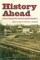 History ahead stories beyond the Texas roadside markers /