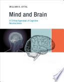 Mind and brain a critical appraisal of cognitive neuroscience /