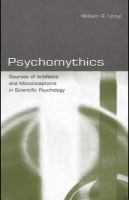 Psychomythics : Sources of Artifacts and Misconceptions in Scientific Psychology.