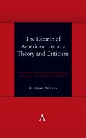 REBIRTH OF AMERICAN LITERARY THEORY AND CRITICISM : scholars discuss intellectual origins and ... turning points.