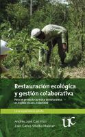 Restauracion ecologica y gestion colaborativa para un producto turistico de naturaleza en Cajibiio-Cauca, Colombia