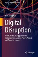 Digital Disruption Implications and opportunities for Economies, Society, Policy Makers and Business Leaders /