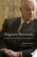 Zbigniew Brzezinski : America's grand strategist /