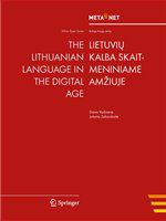 The Lithuanian language in the digital age Lietuvių kalba skaitmeniniame amžiuje /