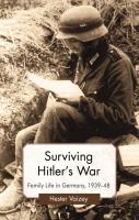 Surviving Hitler's war family life in Germany, 1939-48 /