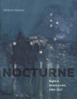 Nocturne : night in American art, 1890-1917 /
