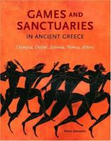 Games and sanctuaries in ancient Greece : Olympia, Delphi, Isthmia, Nemea, Athens /