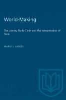 World-making : the literary truth-claim and the interpretation of texts /