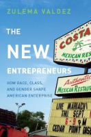 The new entrepreneurs : how race, class, and gender shape American enterprise /