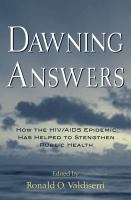 Dawning Answers : How the HIV/AIDS Epidemic Has Helped to Strengthen Public Health.