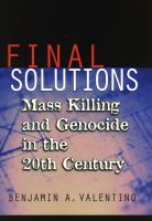 Final solutions : mass killing and genocide in the twentieth century /