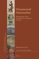 Ornamental Nationalism : Archaeology and Antiquities in Mexico, 1876-1911.