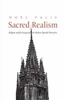 Sacred realism : religion and the imagination in modern Spanish narrative /