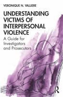 Understanding Victims of Interpersonal Violence : A Guide for Investigators and Prosecutors.