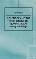 Coleridge and the psychology of Romanticism : feeling and thought /