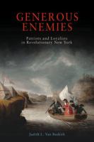 Generous enemies : patriots and loyalists in Revolutionary New York /