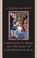 Christianity in Persia and the status of non-muslims in Iran /