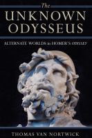 The Unknown Odysseus : Alternate Worlds in Homer's Odyssey.