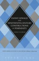 Fanny Lewald and nineteenth-century constructions of femininity /