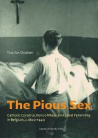 The Pious sex : Catholic constructions of masculinity and femininity in Belgium, c. 1800-1940 /