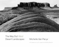 The way out West : desert landscapes /