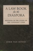 A law book for the diaspora revision in the study of the covenant code /