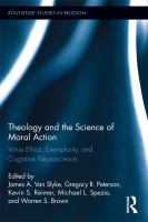 Theology and the Science of Moral Action : Virtue Ethics, Exemplarity, and Cognitive Neuroscience.