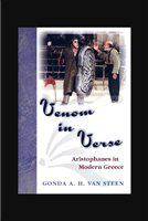 Venom in verse Aristophanes in modern Greece /