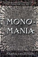 Monomania : the Flight from Everyday Life in Literature and Art.