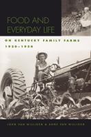 Food and everyday life on Kentucky family farms, 1920-1950 /