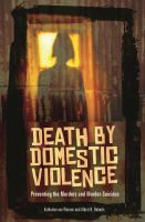 Death by domestic violence : preventing the murders and murder-suicides /