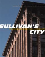 Sullivan's city : the meaning of ornament for Louis Sullivan /